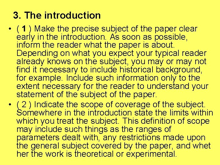 3. The introduction • ( 1 ) Make the precise subject of the paper