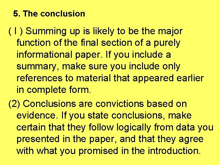 5. The conclusion ( I ) Summing up is likely to be the major