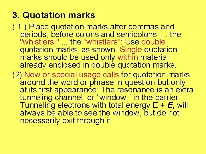 3. Quotation marks ( 1 ) Place quotation marks after commas and periods, before