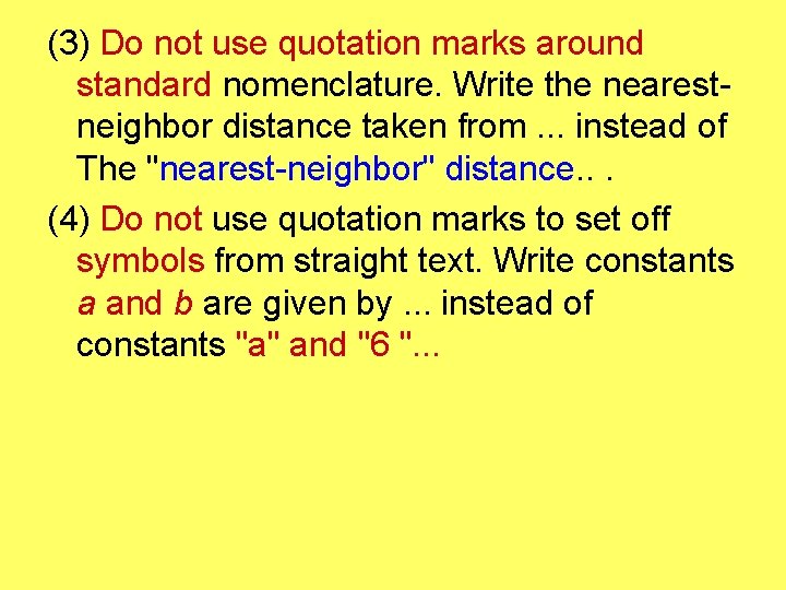 (3) Do not use quotation marks around standard nomenclature. Write the nearestneighbor distance taken