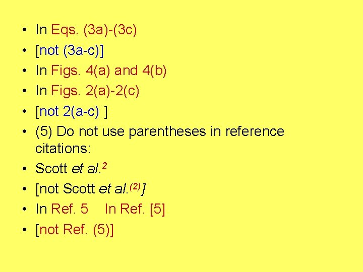  • • • In Eqs. (3 a)-(3 c) [not (3 a-c)] In Figs.