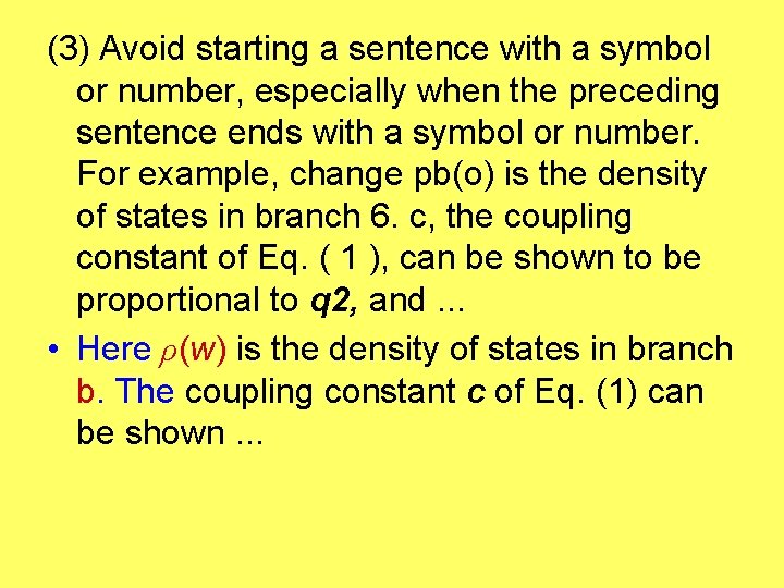 (3) Avoid starting a sentence with a symbol or number, especially when the preceding