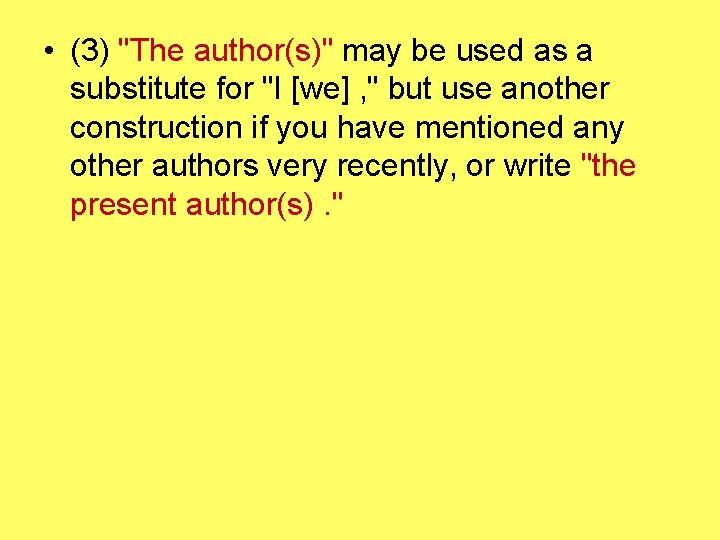  • (3) "The author(s)" may be used as a substitute for "I [we]