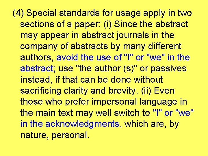 (4) Special standards for usage apply in two sections of a paper: (i) Since