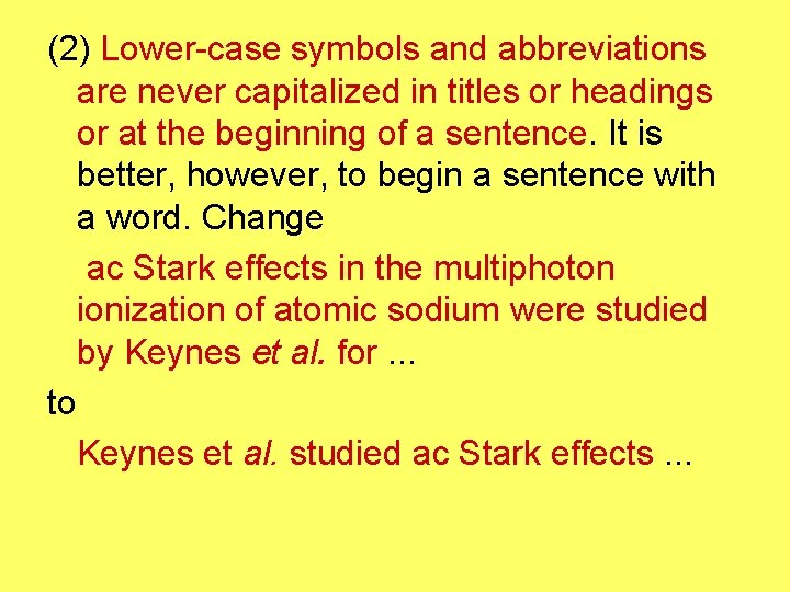 (2) Lower-case symbols and abbreviations are never capitalized in titles or headings or at