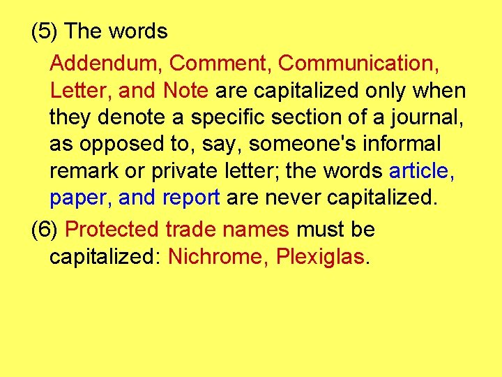 (5) The words Addendum, Comment, Communication, Letter, and Note are capitalized only when they