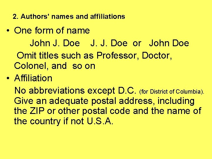 2. Authors' names and affiliations • One form of name John J. Doe J.