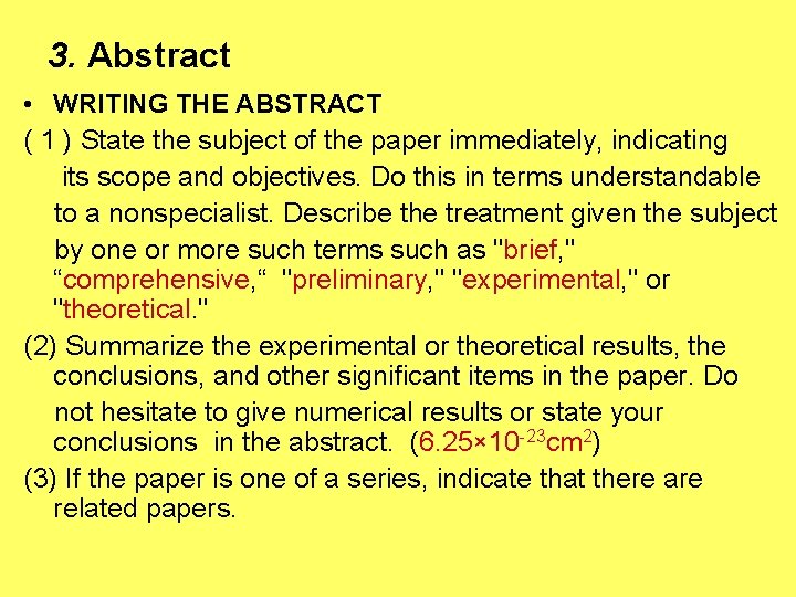3. Abstract • WRITING THE ABSTRACT ( 1 ) State the subject of the