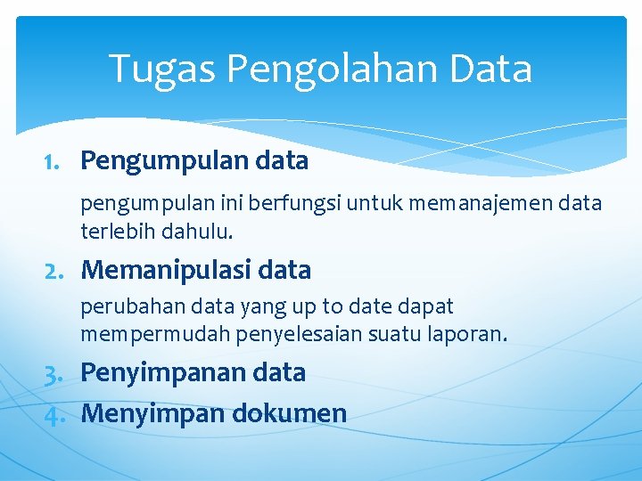 Tugas Pengolahan Data 1. Pengumpulan data pengumpulan ini berfungsi untuk memanajemen data terlebih dahulu.