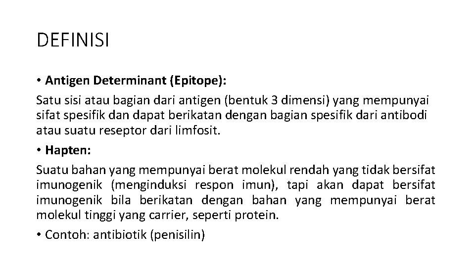 DEFINISI • Antigen Determinant (Epitope): Satu sisi atau bagian dari antigen (bentuk 3 dimensi)