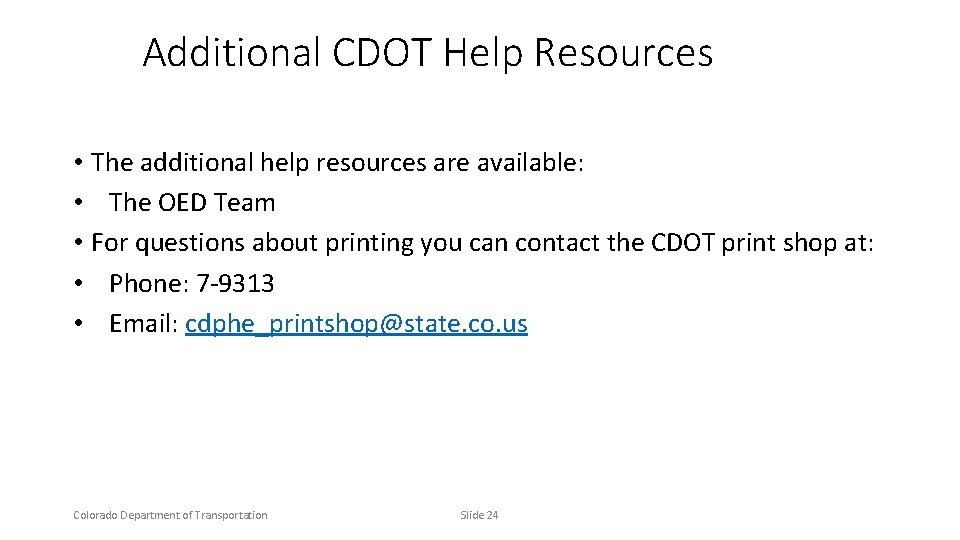 Additional CDOT Help Resources • The additional help resources are available: • The OED