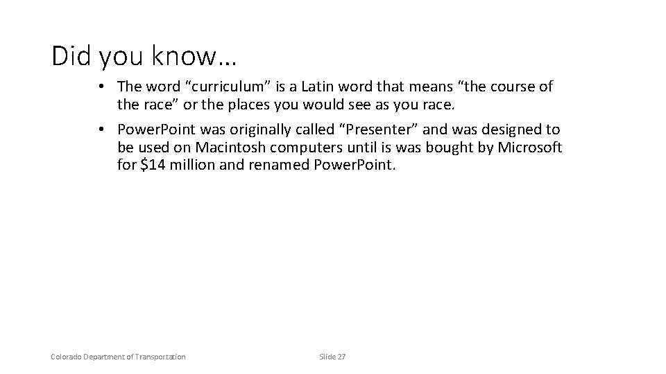 Did you know… • The word “curriculum” is a Latin word that means “the