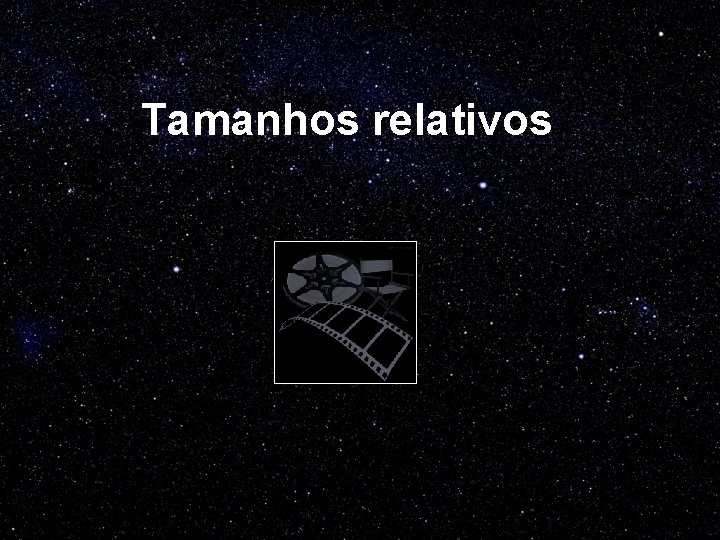 Tamanhos relativos 