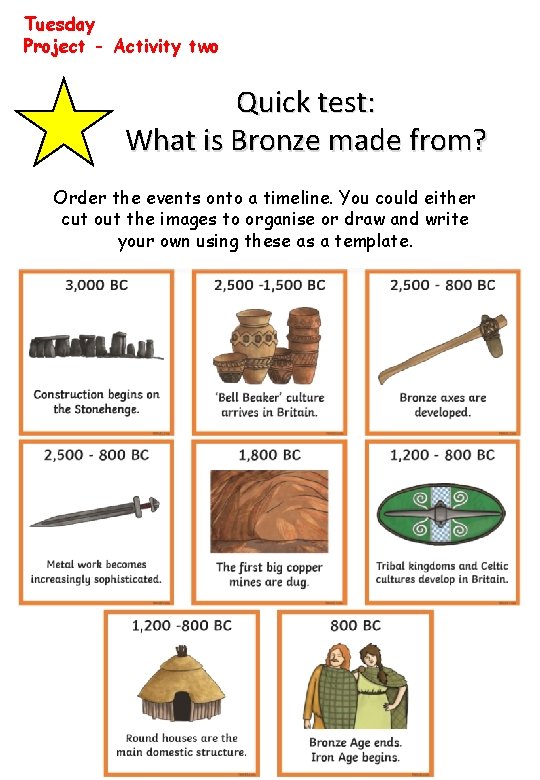 Tuesday Project - Activity two Quick test: What is Bronze made from? Order the