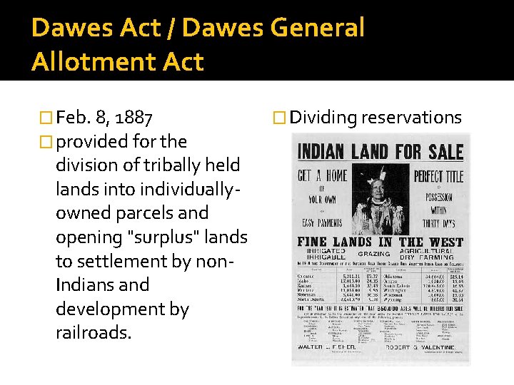 Dawes Act / Dawes General Allotment Act � Feb. 8, 1887 � provided for