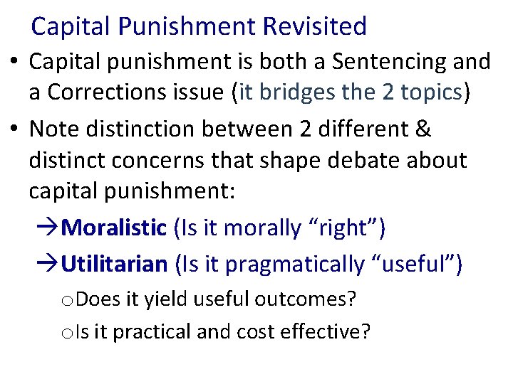 Capital Punishment Revisited • Capital punishment is both a Sentencing and a Corrections issue