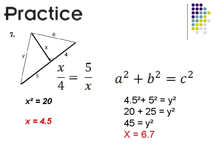 x 4 x² = 20 x = 4. 5²+ 5² = y² 20 +