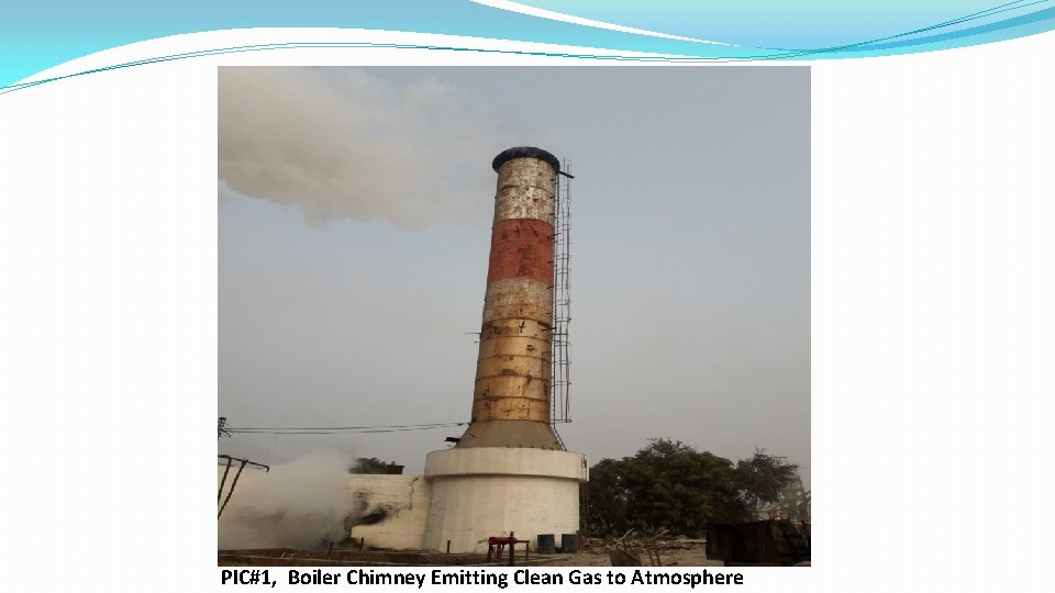 PIC#1, Boiler Chimney Emitting Clean Gas to Atmosphere 