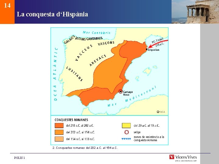 14 La conquesta d‘Hispània 2. Conquestes romanes del 202 a. C. al 154 a.