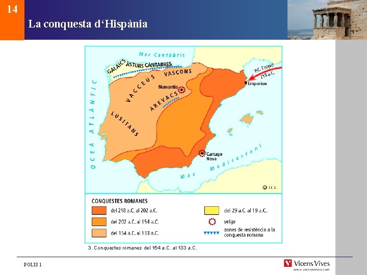 14 La conquesta d‘Hispània 3. Conquestes romanes del 154 a. C. al 133 a.