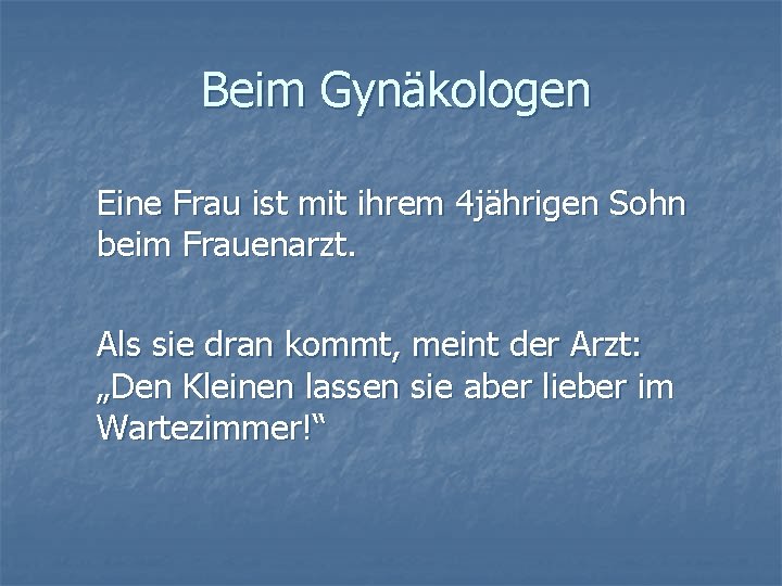 Beim Gynäkologen Eine Frau ist mit ihrem 4 jährigen Sohn beim Frauenarzt. Als sie