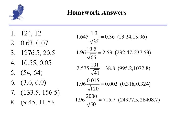 Homework Answers 1. 2. 3. 4. 5. 6. 7. 8. 124, 12 0. 63,