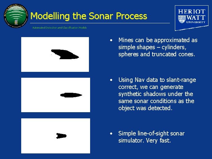 Modelling the Sonar Process Automated Detection and Classification Models • Mines can be approximated