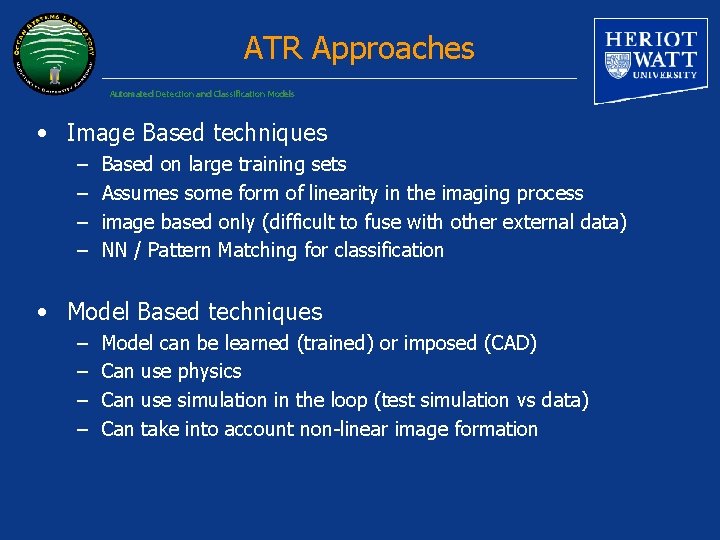 ATR Approaches Automated Detection and Classification Models • Image Based techniques – – Based