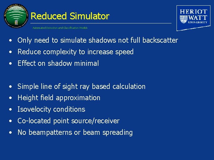 Reduced Simulator Automated Detection and Classification Models • Only need to simulate shadows not