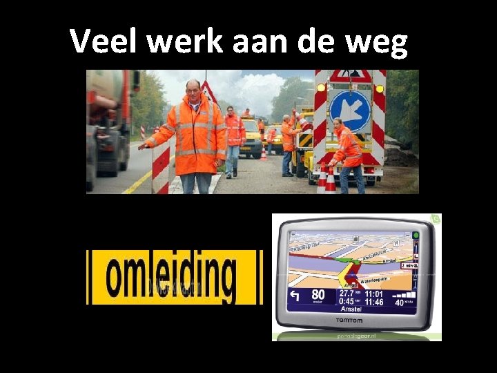 Veel werk aan de weg 