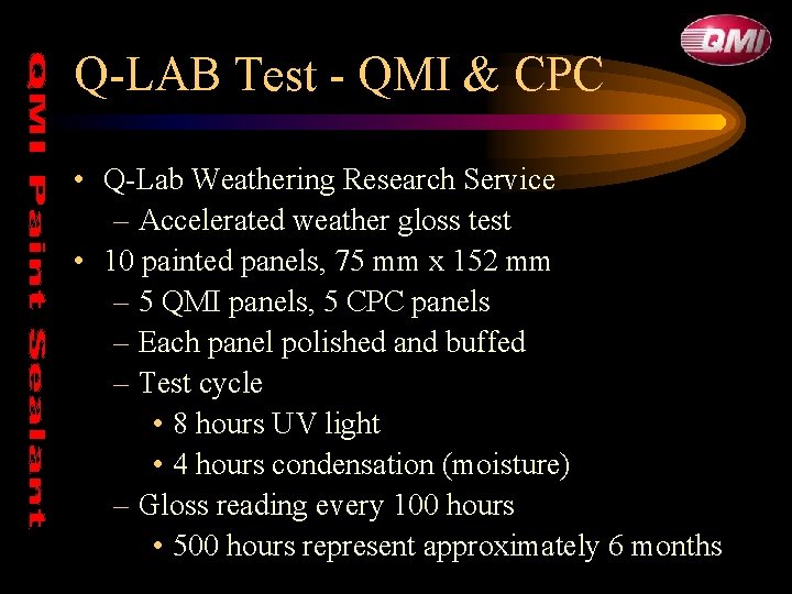Q-LAB Test - QMI & CPC • Q-Lab Weathering Research Service – Accelerated weather Q-LAB Test - QMI & CPC • Q-Lab Weathering Research Service – Accelerated weather