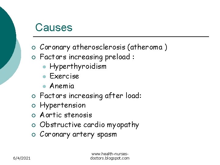 Causes ¡ ¡ ¡ ¡ 6/4/2021 Coronary atherosclerosis (atheroma ) Factors increasing preload :