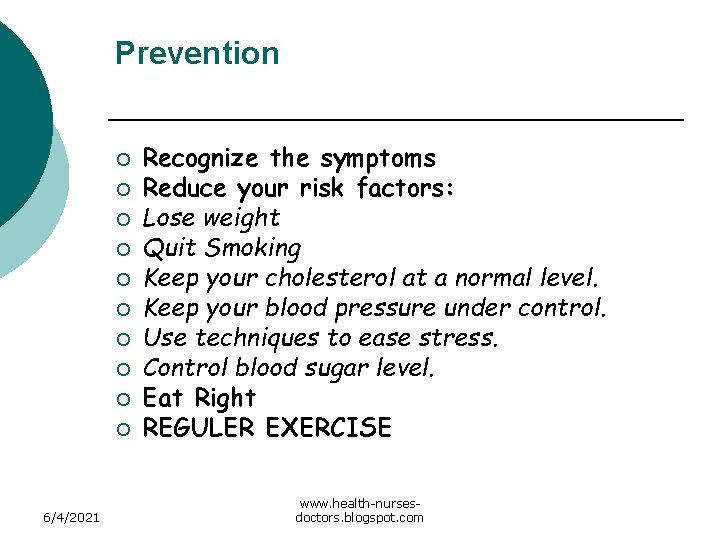 Prevention ¡ ¡ ¡ ¡ ¡ 6/4/2021 Recognize the symptoms Reduce your risk factors: