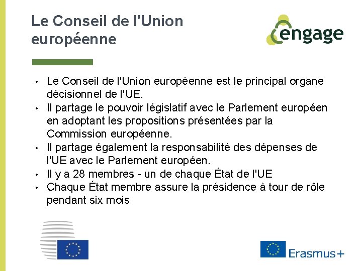 Le Conseil de l'Union européenne • • • Le Conseil de l'Union européenne est