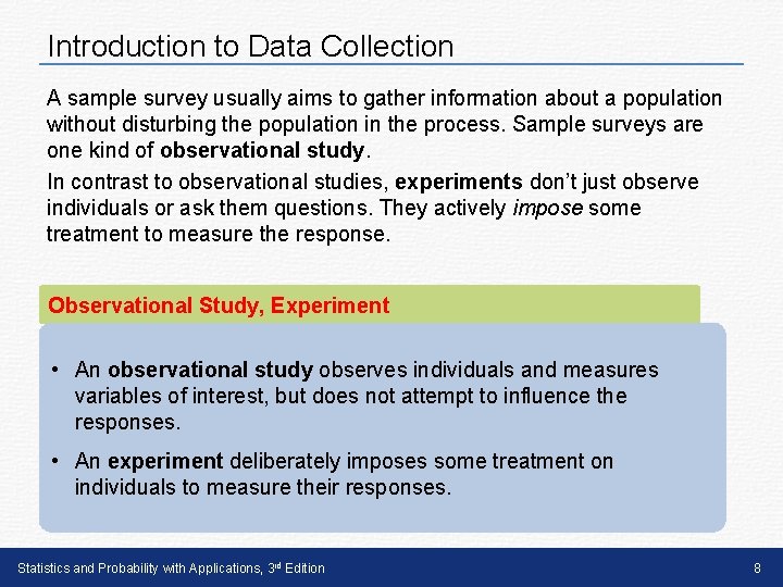 Introduction to Data Collection A sample survey usually aims to gather information about a