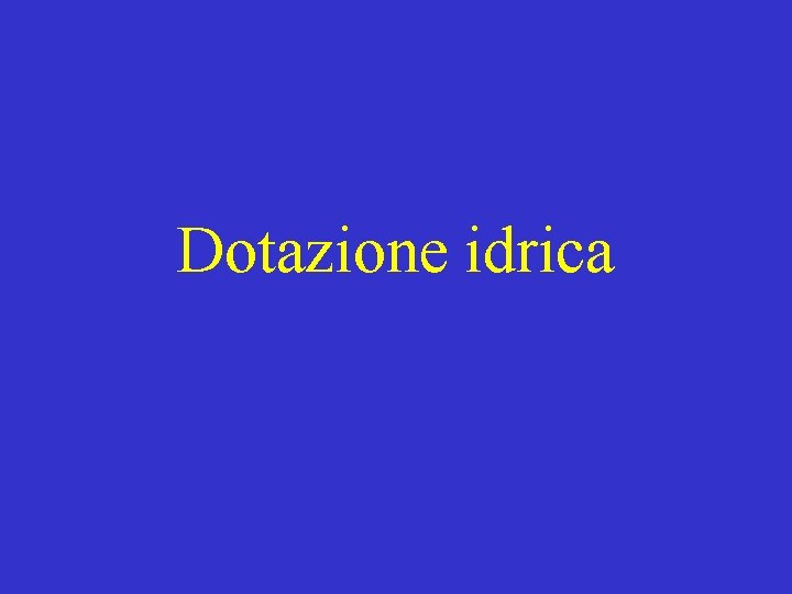 Dotazione idrica 