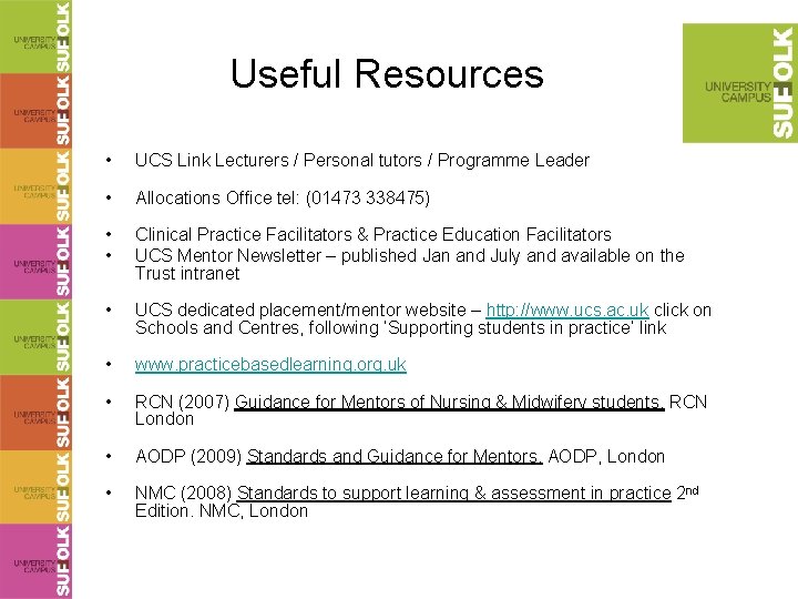 Useful Resources • UCS Link Lecturers / Personal tutors / Programme Leader • Allocations