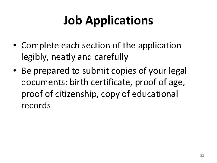 Job Applications • Complete each section of the application legibly, neatly and carefully •