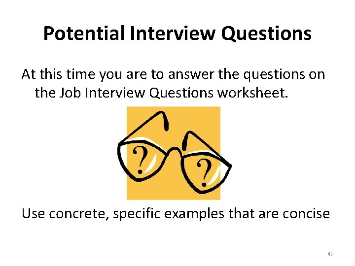 Potential Interview Questions At this time you are to answer the questions on the