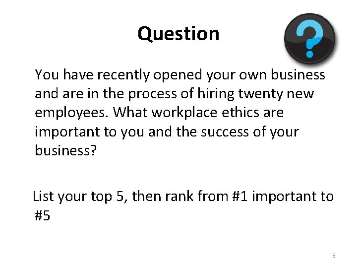 Question You have recently opened your own business and are in the process of