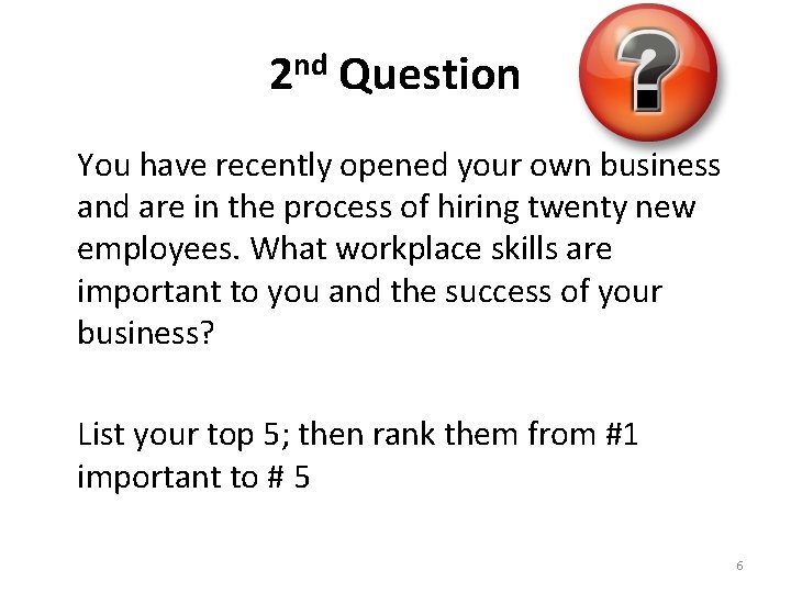 2 nd Question You have recently opened your own business and are in the