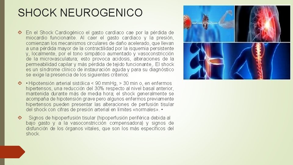 SHOCK NEUROGENICO En el Shock Cardiogénico el gasto cardíaco cae por la pérdida de