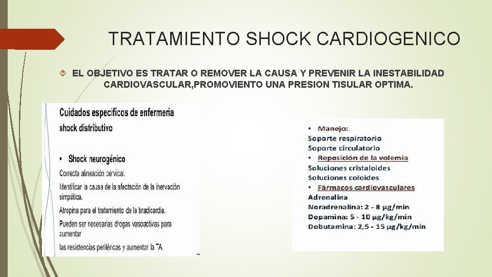 TRATAMIENTO SHOCK CARDIOGENICO EL OBJETIVO ES TRATAR O REMOVER LA CAUSA Y PREVENIR LA