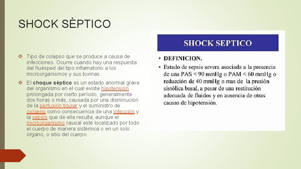 SHOCK SÈPTICO Tipo de colapso que se produce a causa de infecciones. Ocurre cuando