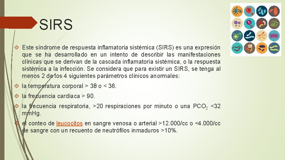 SIRS Este síndrome de respuesta inflamatoria sistémica (SIRS) es una expresión que se ha