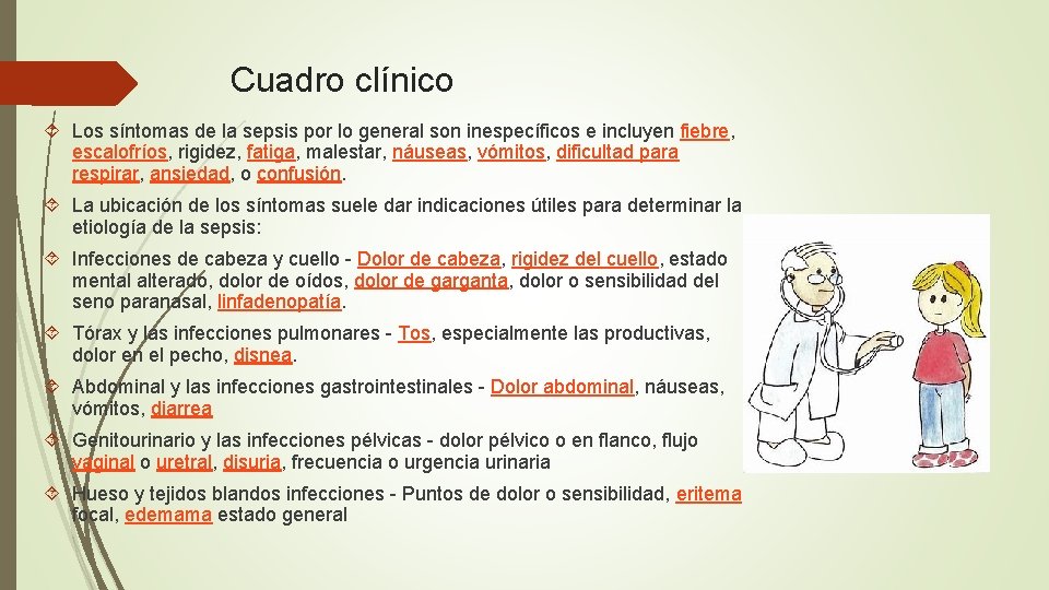 Cuadro clínico Los síntomas de la sepsis por lo general son inespecíficos e incluyen