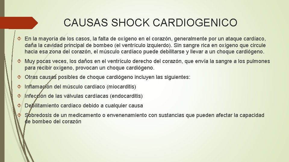 CAUSAS SHOCK CARDIOGENICO En la mayoría de los casos, la falta de oxígeno en