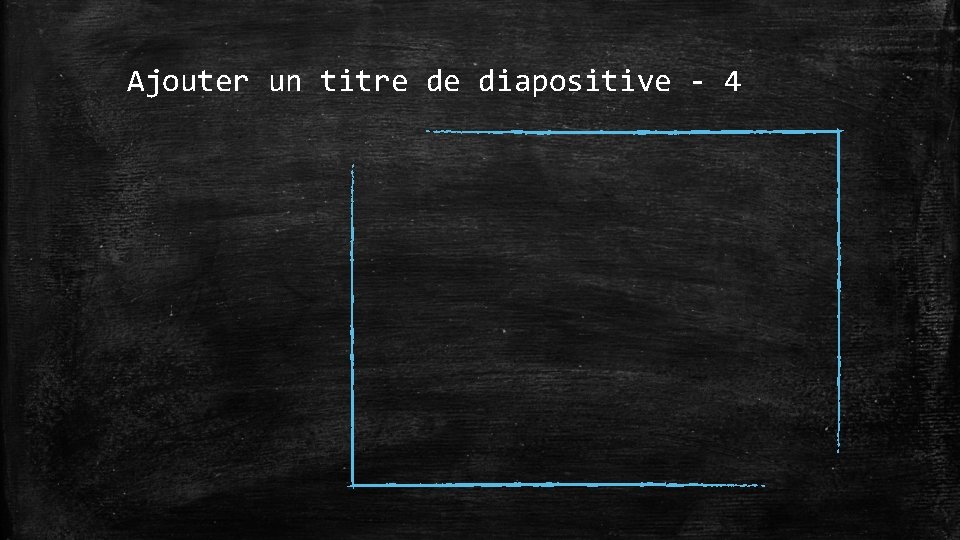 Ajouter un titre de diapositive - 4 