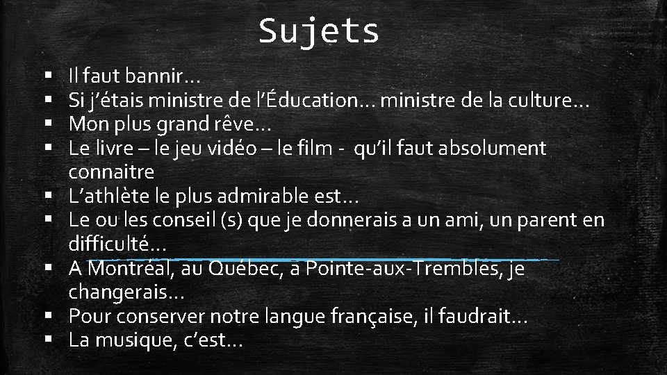 Sujets § § § § § Il faut bannir… Si j’étais ministre de l’Éducation…