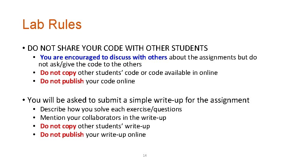 Lab Rules • DO NOT SHARE YOUR CODE WITH OTHER STUDENTS • You are